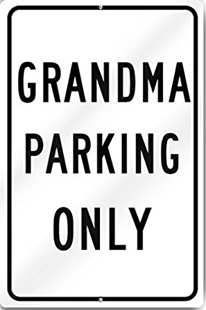 Grandma Parking Only Custom Sign 12